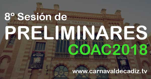 Octava sesión de preliminares COAC 2018 - Martes 16 de enero
