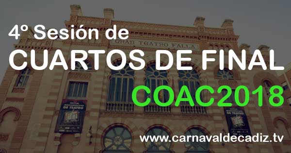 4º sesión de cuartos de final COAC 2018 - Jueves 1 de febrero