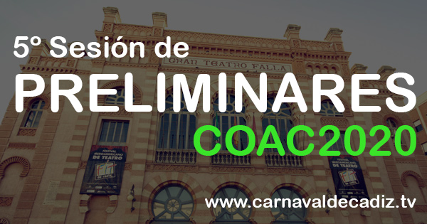Quinta sesión de preliminares COAC 2020 - Viernes 24 de enero