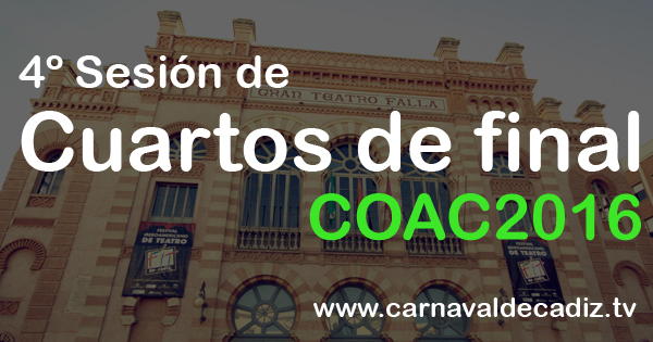 Cuarta sesión de cuartos de final COAC 2016 - Jueves 28 de enero