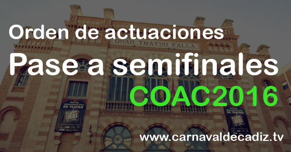 Orden de actuaciones - Semifinales COAC 2016