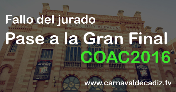 Fallo del jurado - Pase a la Gran Final COAC 2016