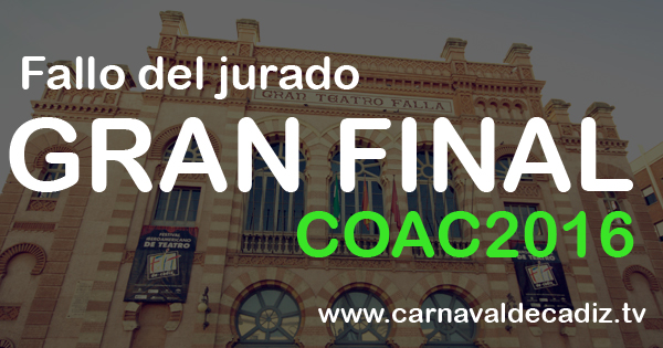 Fallo del Jurado - Gran final COAC 2016