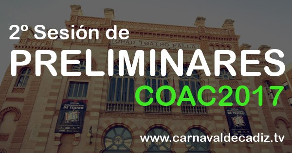 Segunda sesión de preliminares COAC 2017 - Lunes 23 de enero