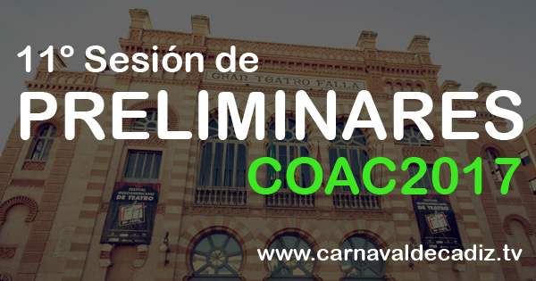 Undécima sesión de preliminares COAC 2017 - Miércoles 1 de febrero