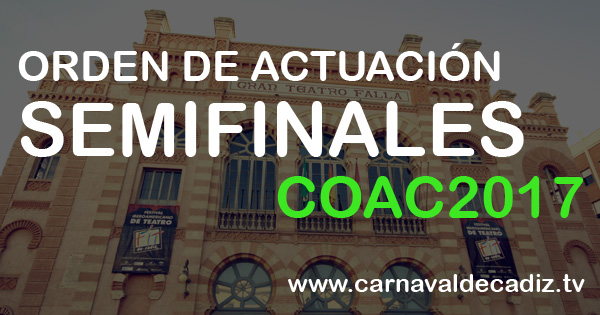 Orden de actuación para semifinales COAC 2017
